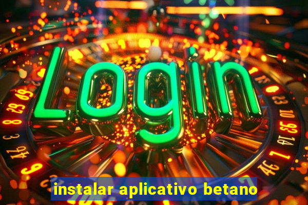 instalar aplicativo betano